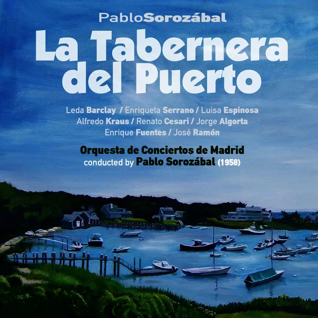 Pablo Sorozábal: La Tabernera del Puerto [Zarzuela en Tres Actos] (1958)