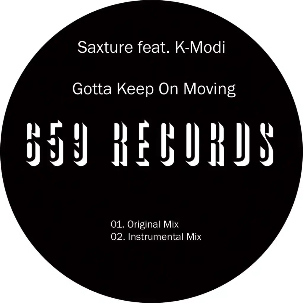 Gotta Keep On Moving (feat. K-Modi & Saxture)