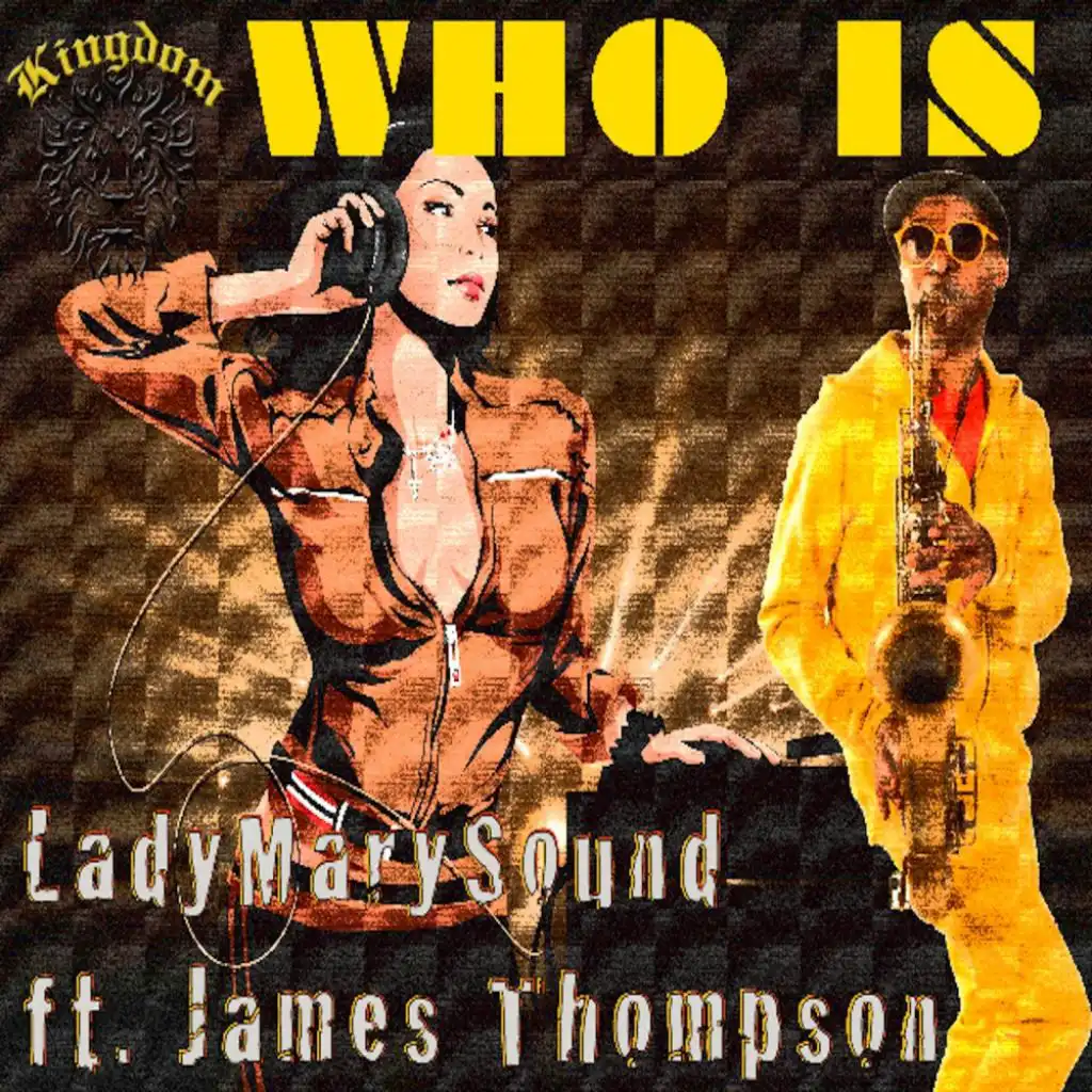 Who Is (JT Sax) [feat. LadyMarySound & James Thompson]