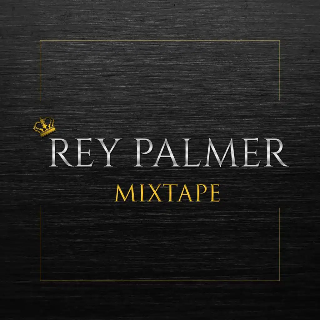 Rey Palmer Mixtape