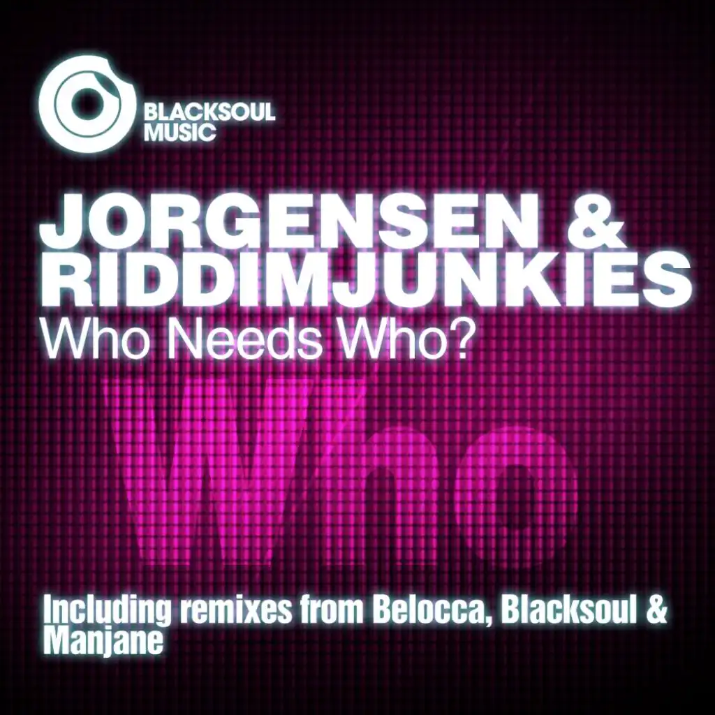Who Needs Who? (feat. Jorgensen & RiddimJunkies)