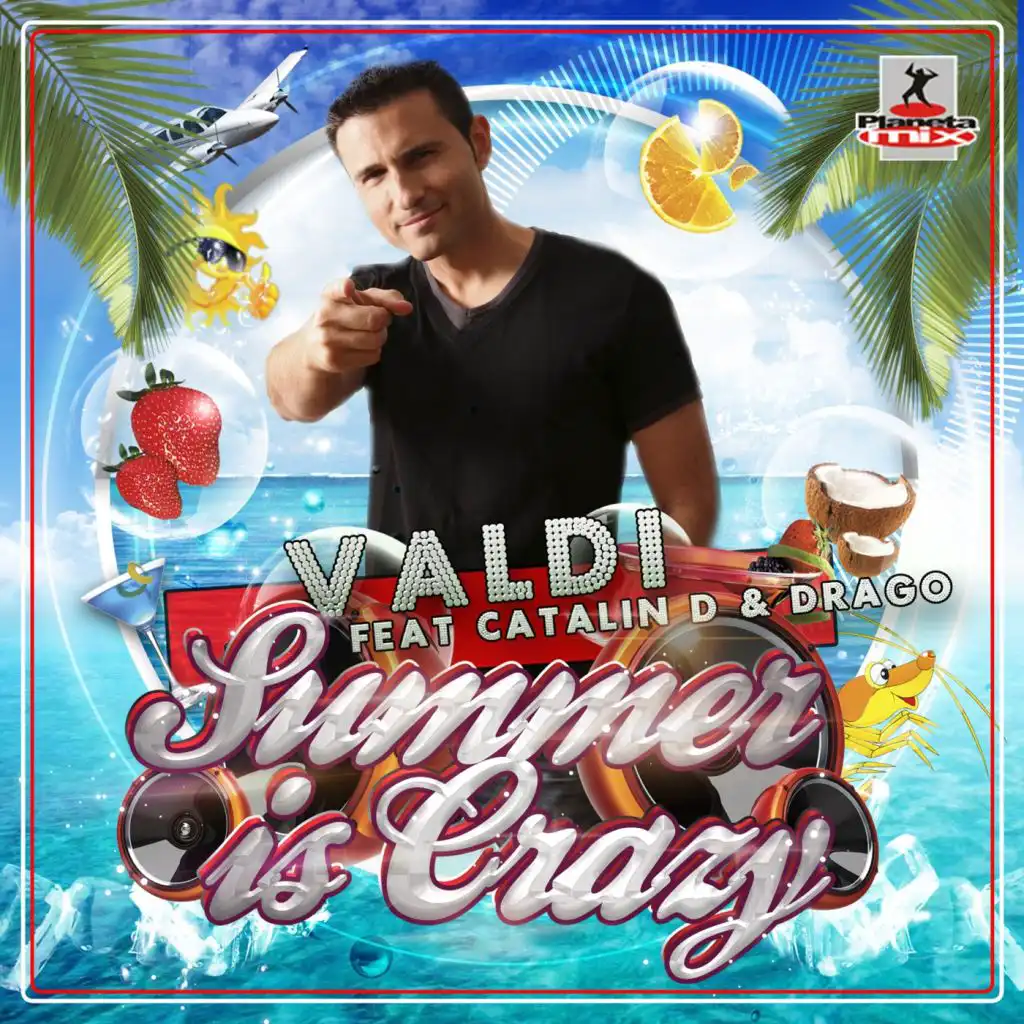 Summer Is Crazy (Radio Edit) [feat. Catalin D, Drago & Valdi]