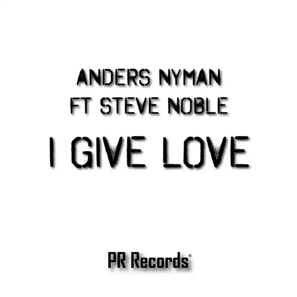 I Give Love (Radio Edit) [feat. Steve Noble & Anders Nyman]