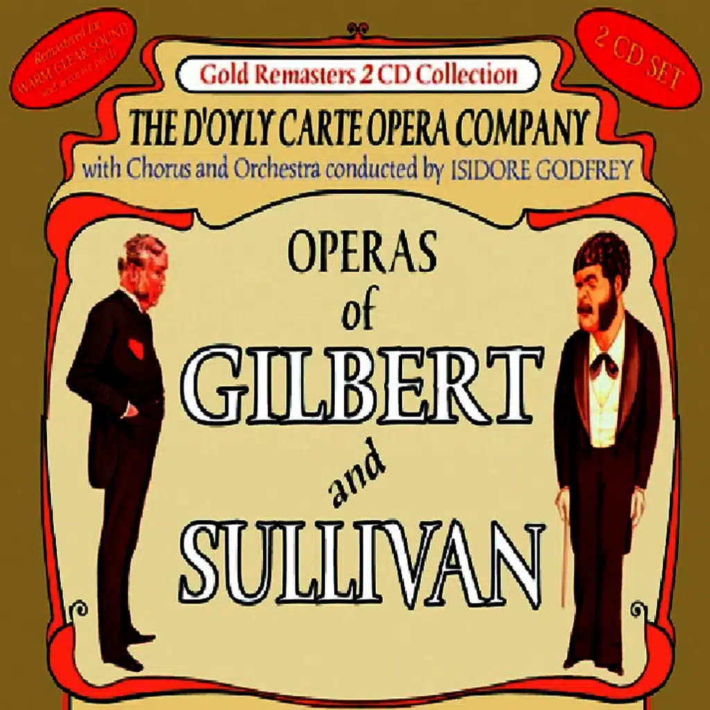 Operas of Gilbert & Sullivan: Iolanthe (Remainder) & The Gondoliers (First Part) / The Gondoliers (Remainder)