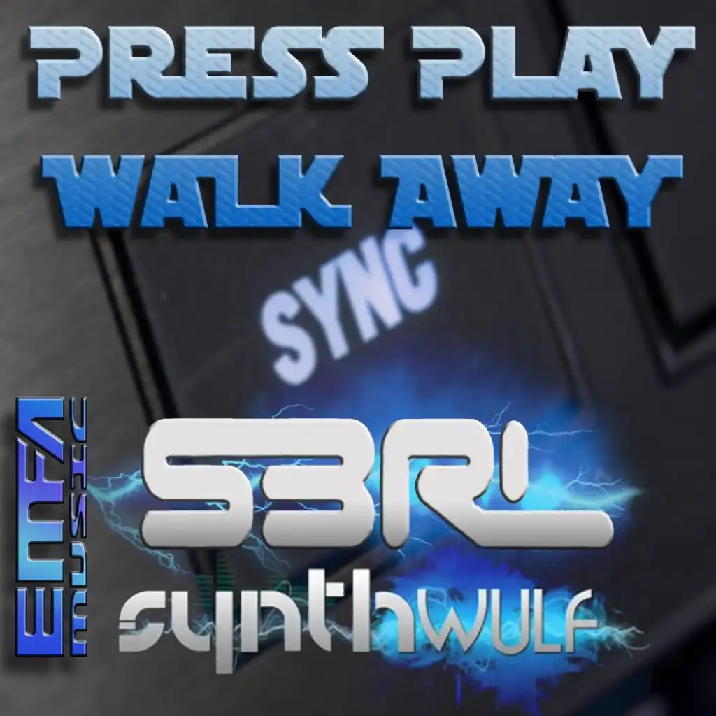 Press Play Walk Away (feat. S3RL & Synthwulf)