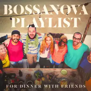 Bossanova Playlist for Dinner with Friends