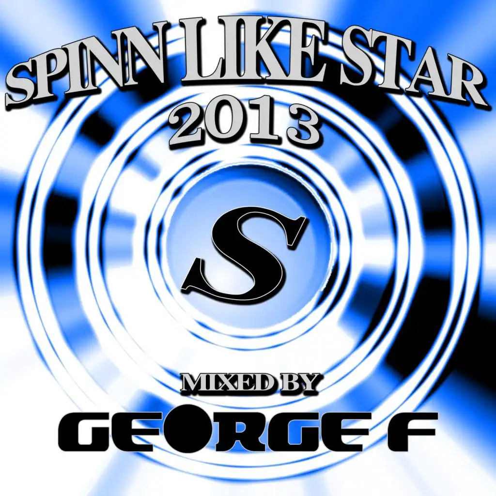 Spinn Like Star 2013 Mixed By George F