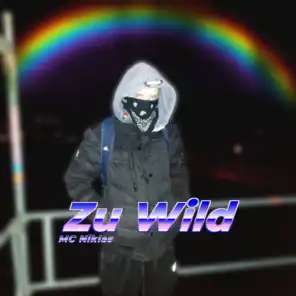 Zu Wild (feat. TKA)