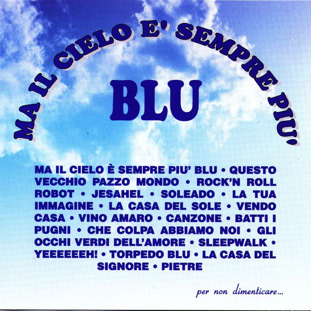 Ma Il Cielo E' Sempre Piu' Blu