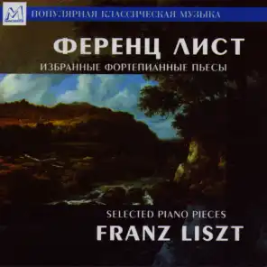 Franz Liszt: Selected Piano Pieces