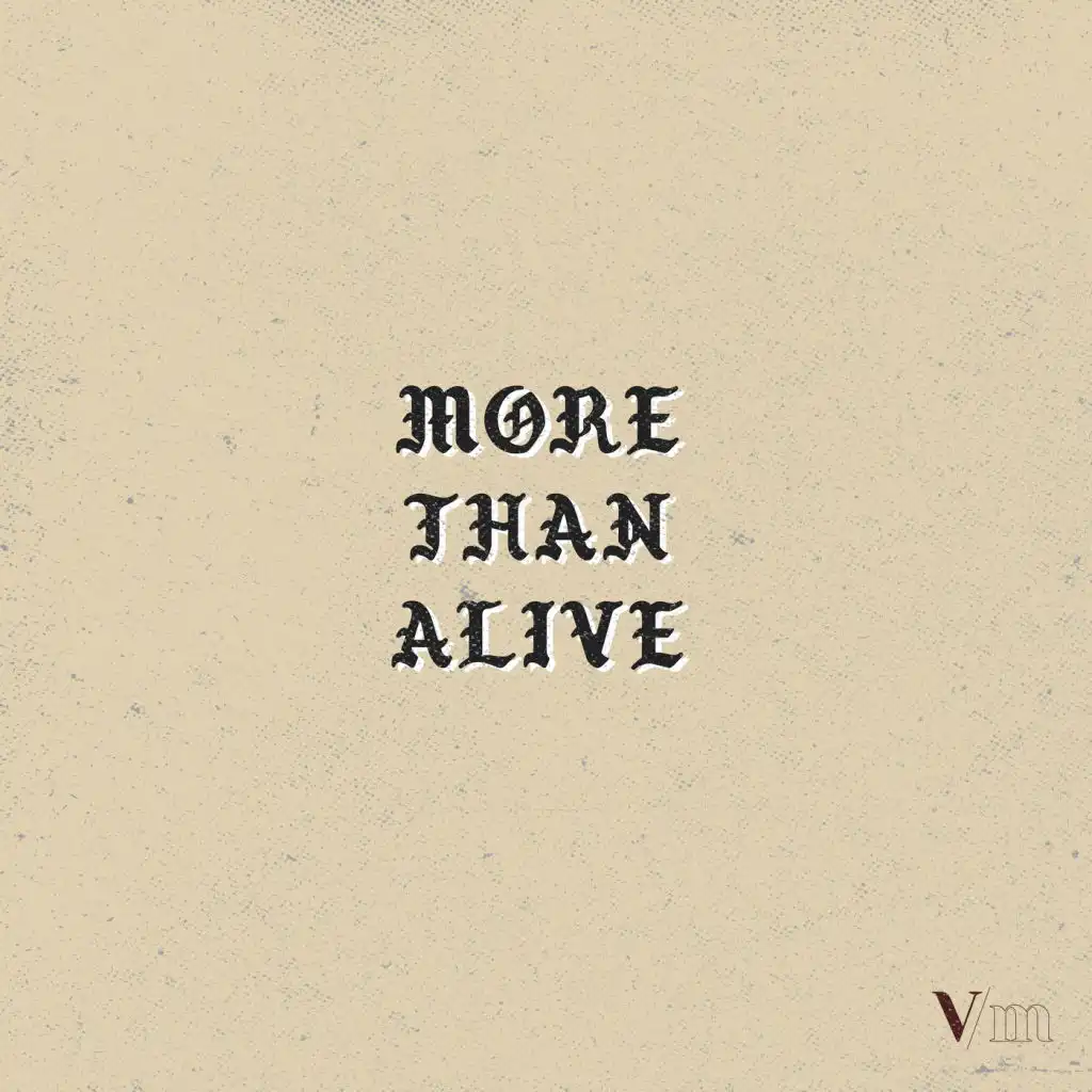 More Than Alive
