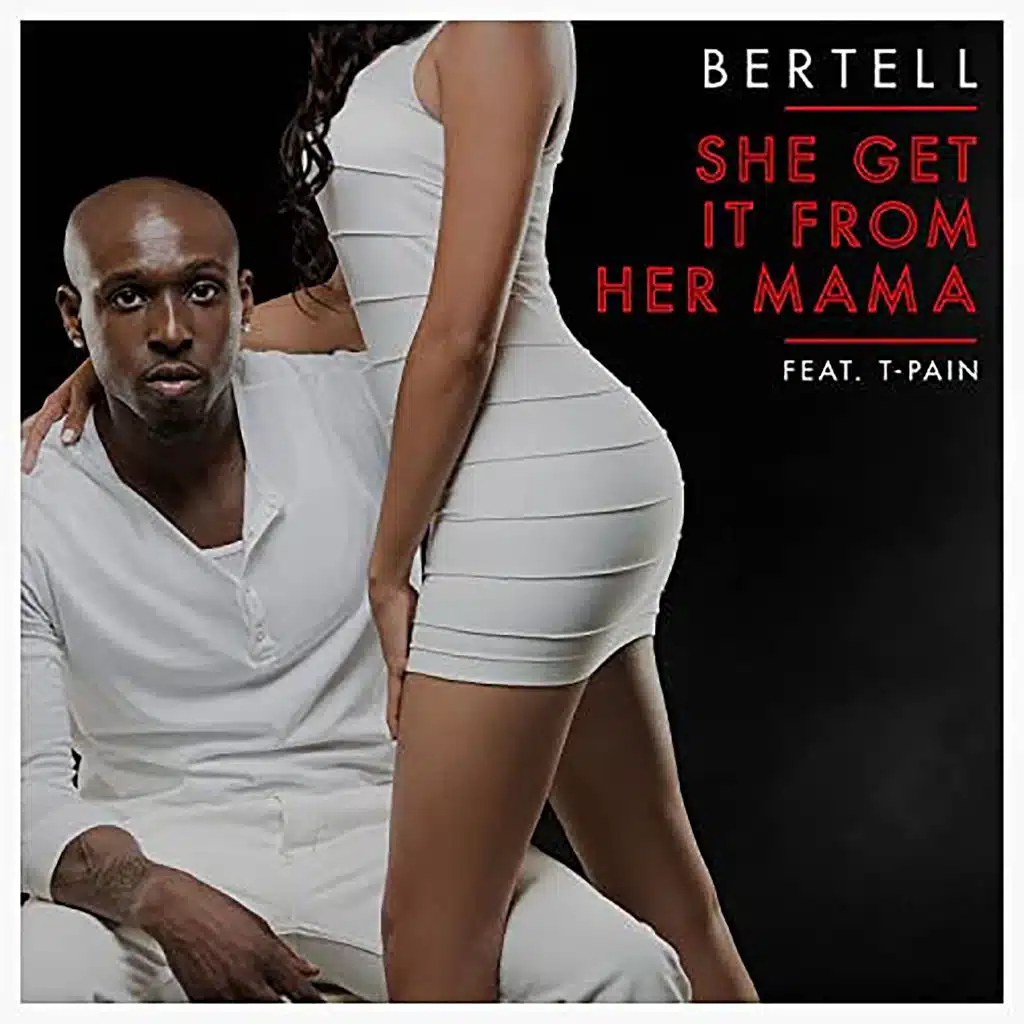 She Get It from Her Mama (Clean Version) [feat. T-Pain]