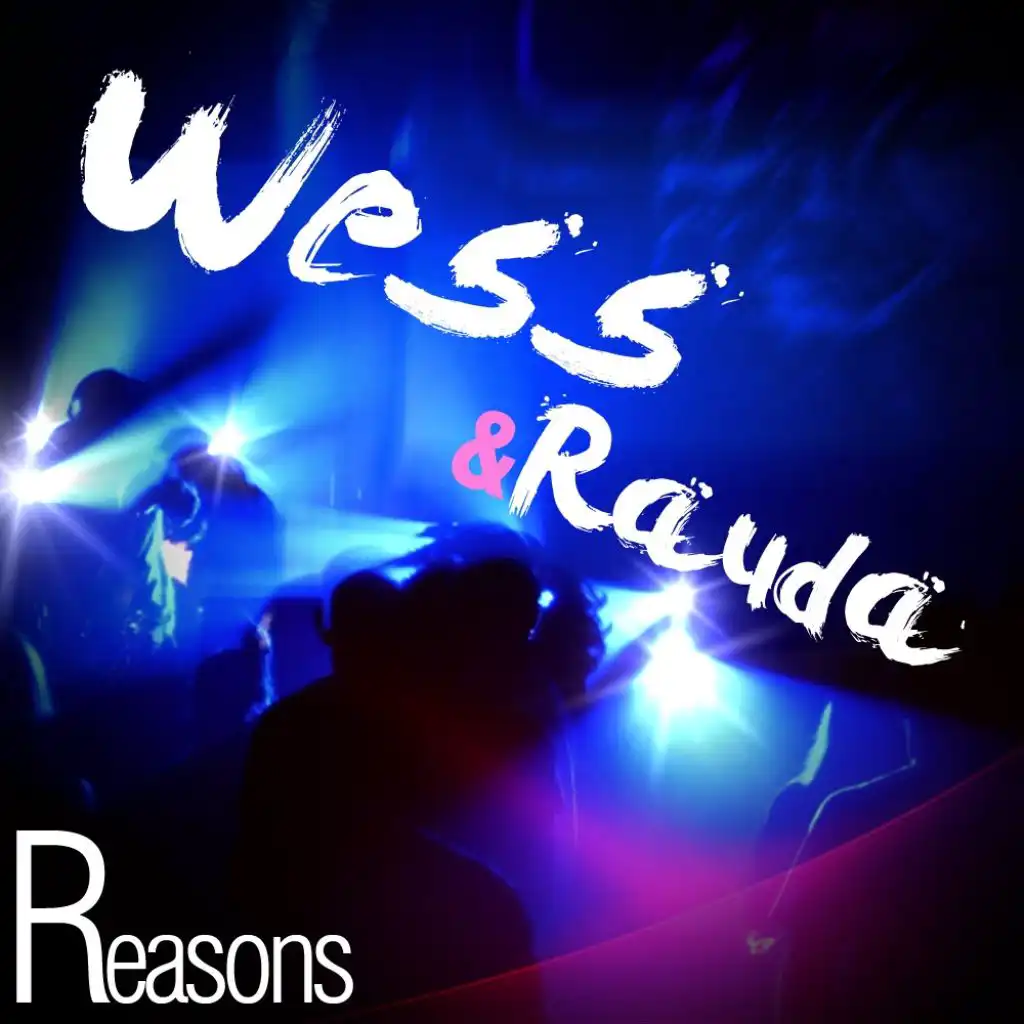 Reasons (feat. Wess & Rauda)