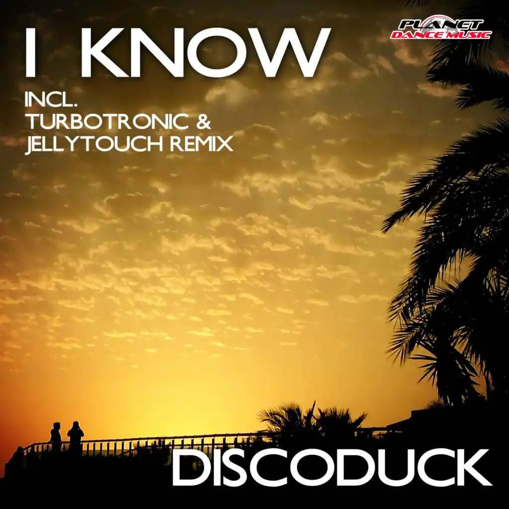 I Know (Turbotronic & Jellytouch Remix Edit)