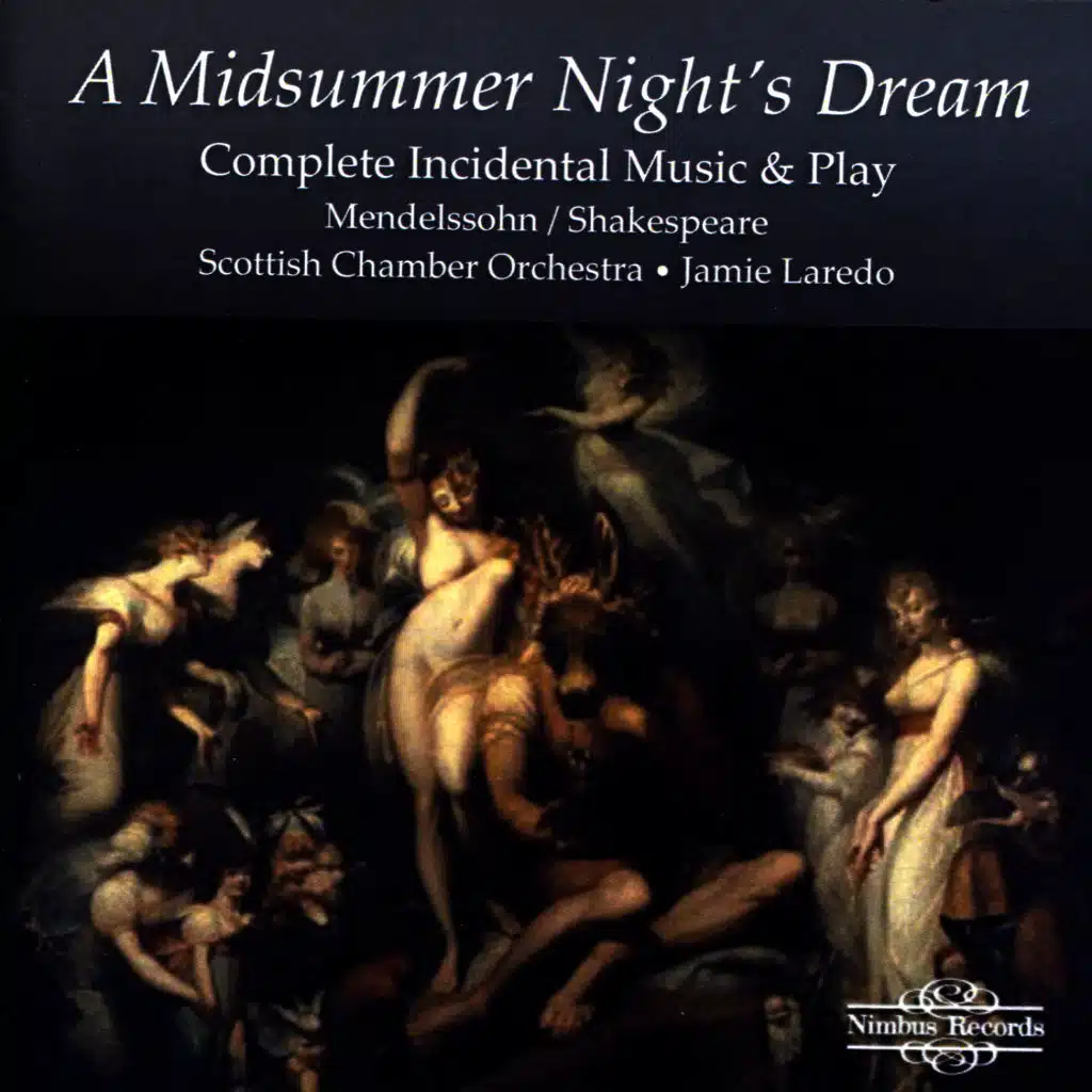 Mendelssohn:  A Midsummer Night's Dream - Complete Incidental Music & Play
