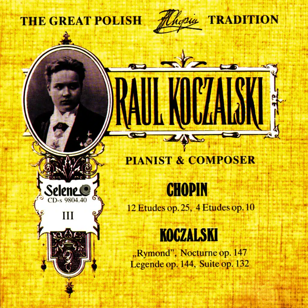 The Great Polish Chopin Tradition: Raul Koczalski vol. 3