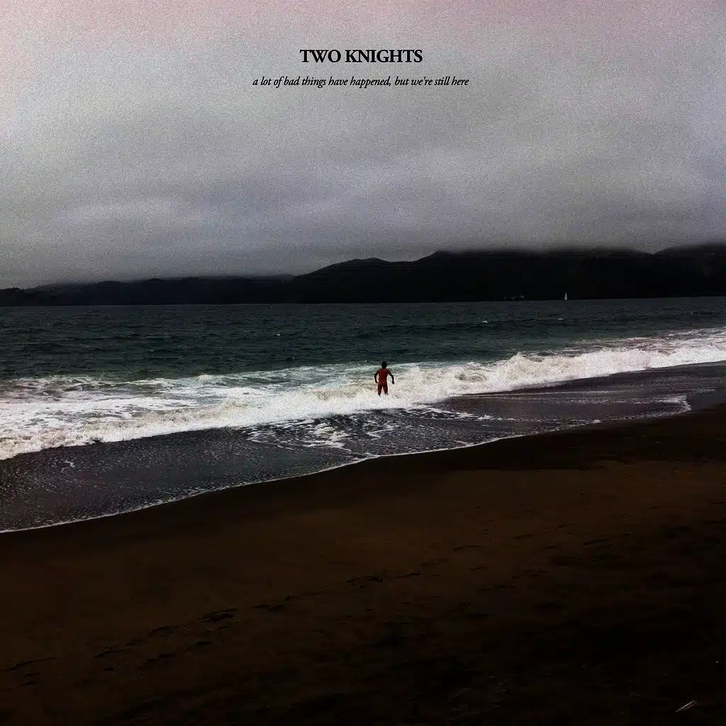 A Lot of Bad Things Happened, But We're Still Here