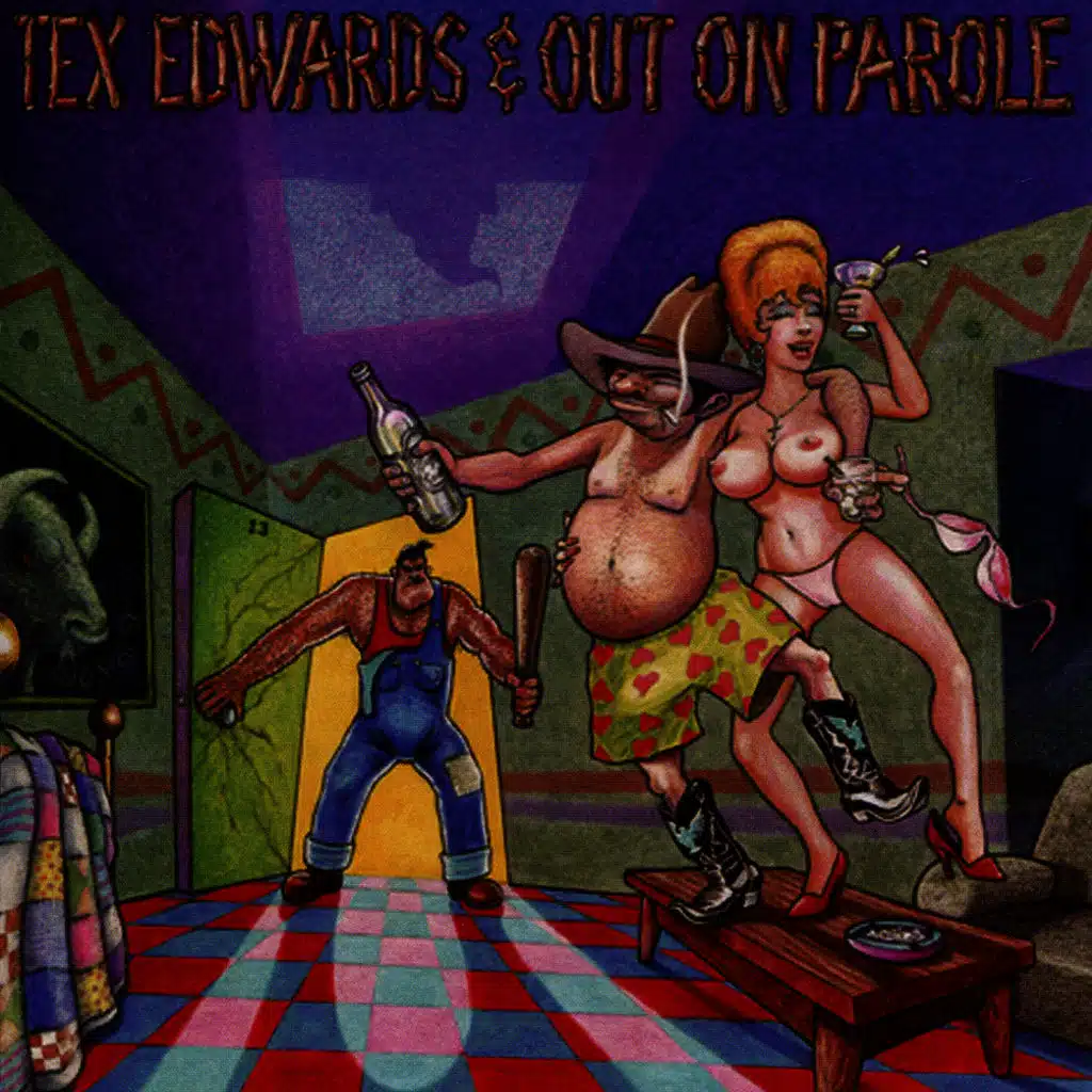T. Tex Edwards & Out On Parole