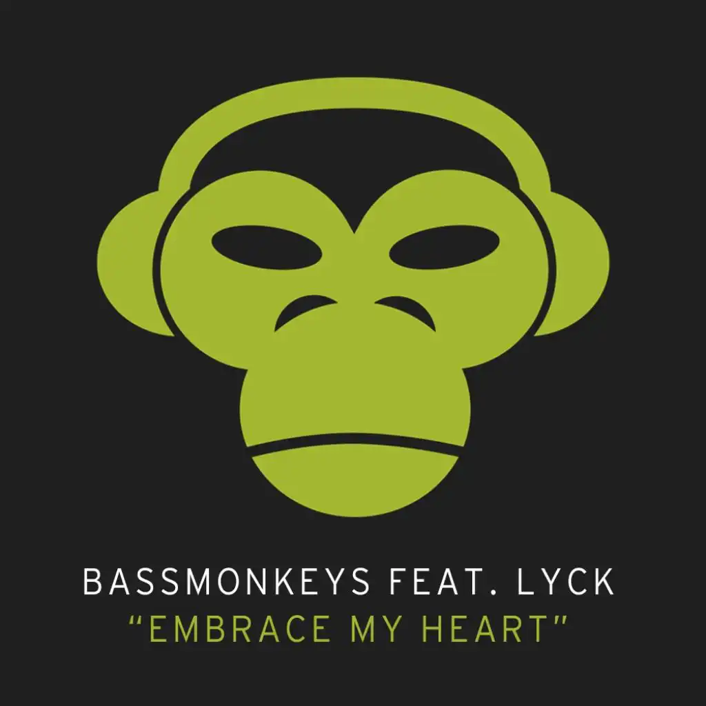 Embrace My Heart (Bassmonkeys Radio Edit) [feat. Lyck]