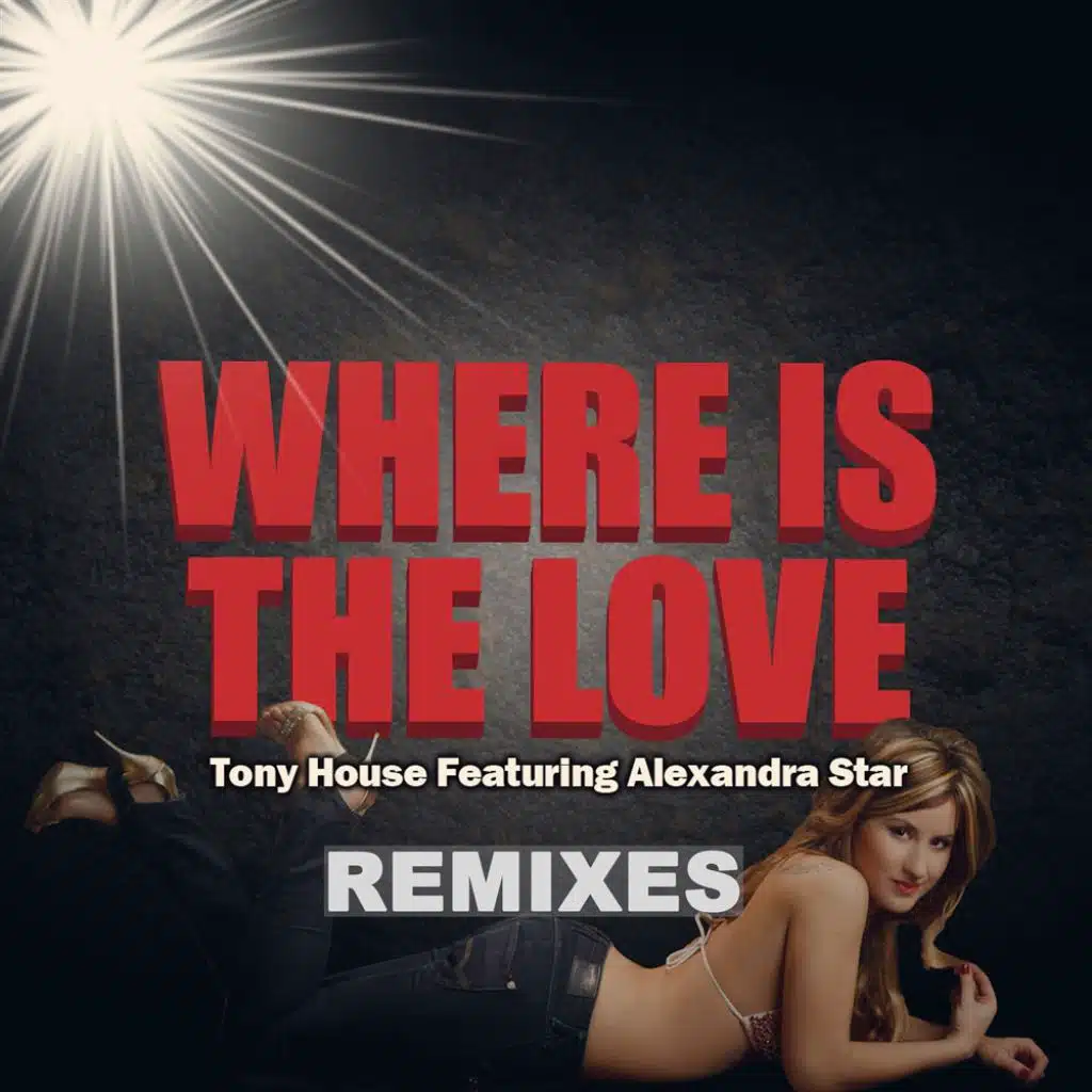 Where Is The Love (Remixes) [feat. Alexandra Star]