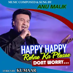 Happy Happy Rehne Ka Please Don't Worry
