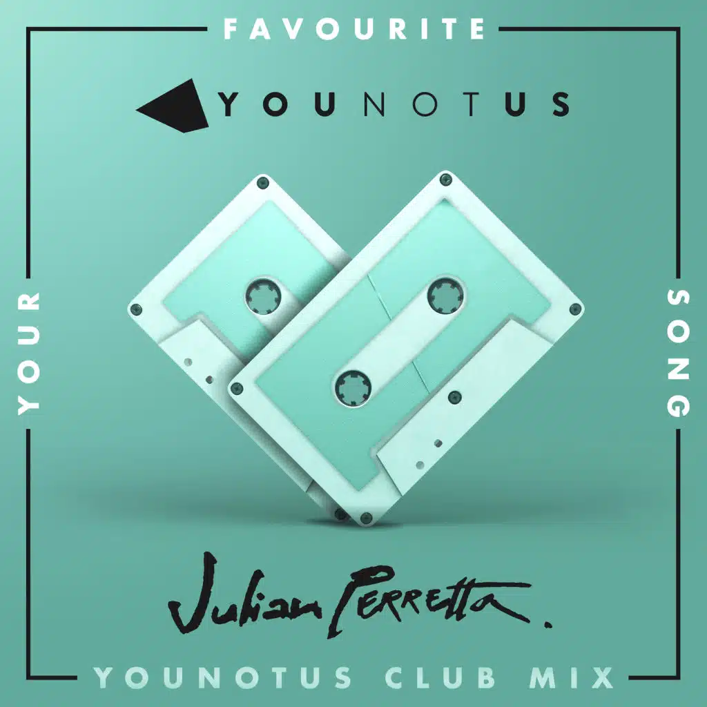 Your Favourite Song (YouNotUs Club Mix)
