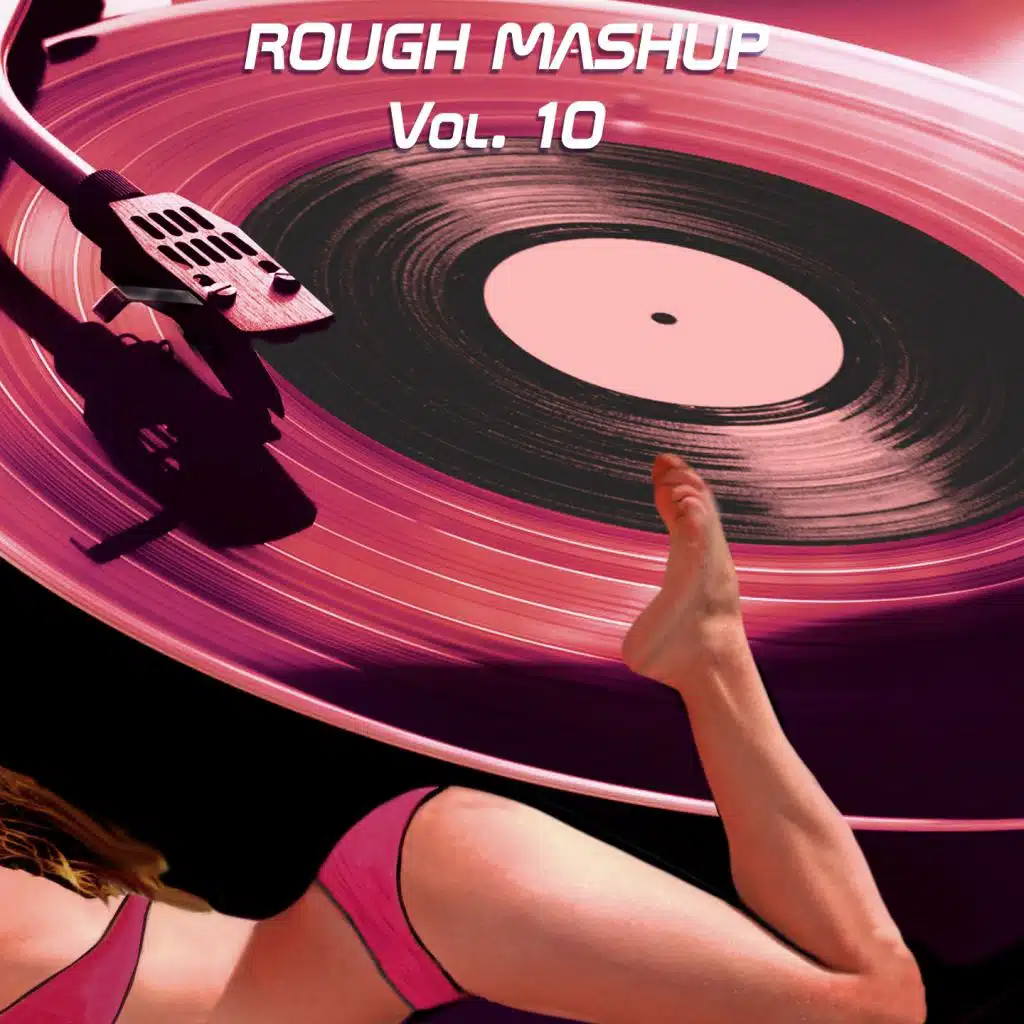 Rough Mashup Vol. 10 (Extended Instrumental And Drum Versions)