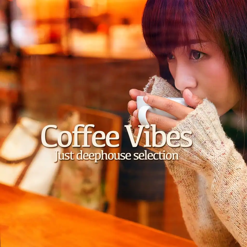 Coffee Vibes (Just Deephouse Selection)