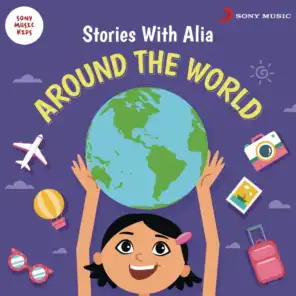 Stories with Alia: Around the World
