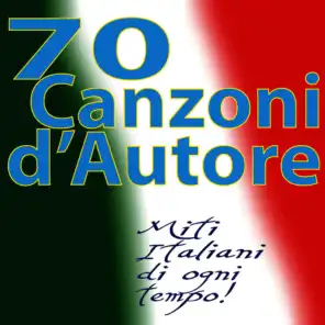 70 Canzoni d' Autore,  Miti Italiani di ogni tempo!