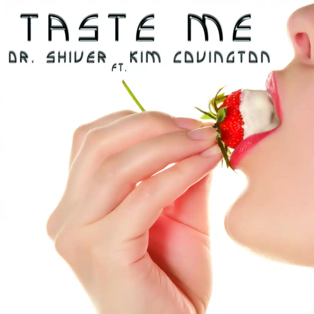 Taste Me (feat. Kim Covington & Dr. Shiver)