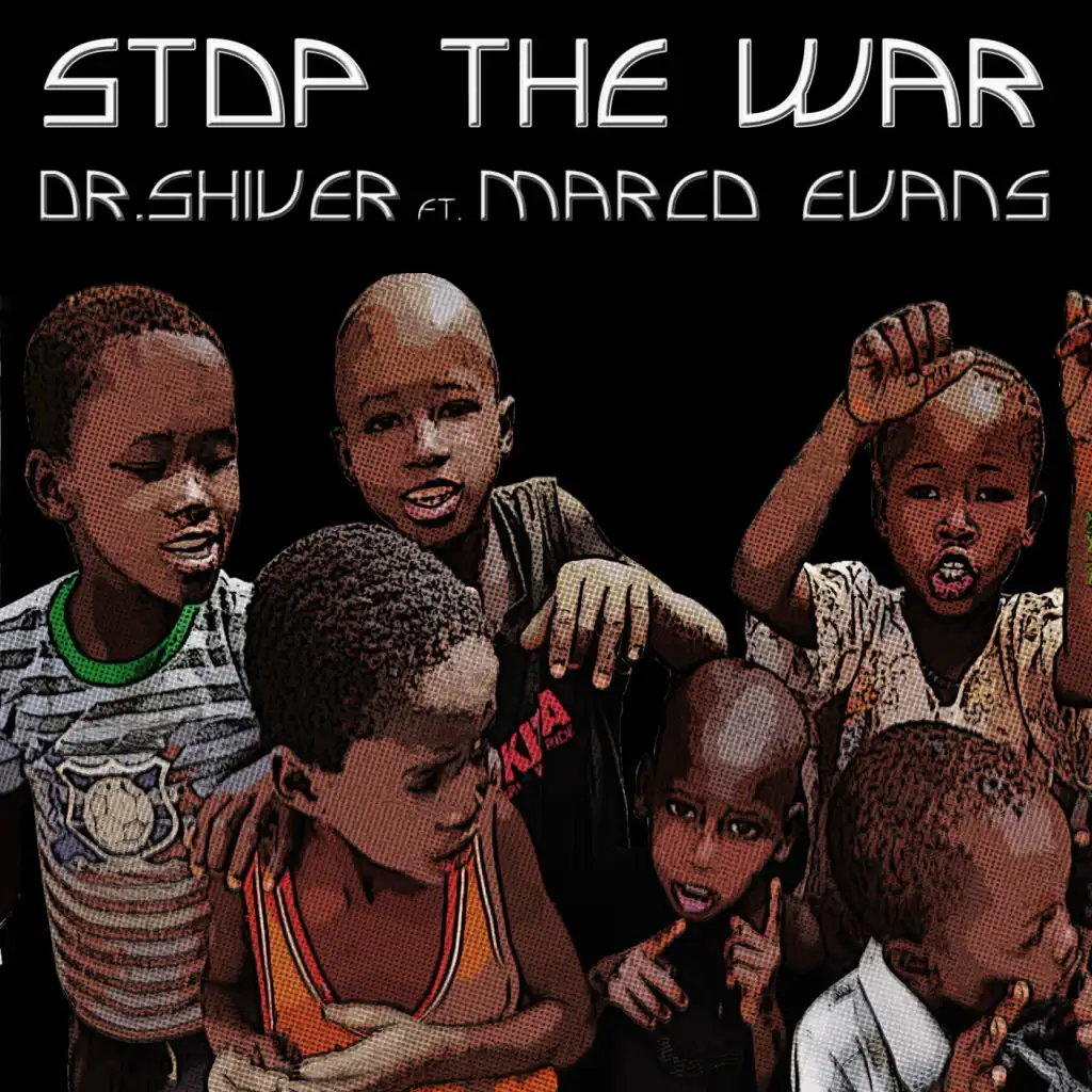 Stop The War (Extended Mix) [feat. Marco Evans & Dr. Shiver]