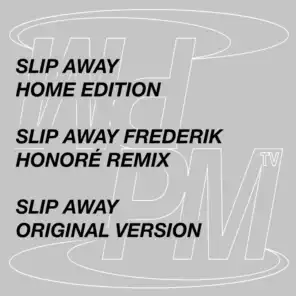 Slip Away (home edition)