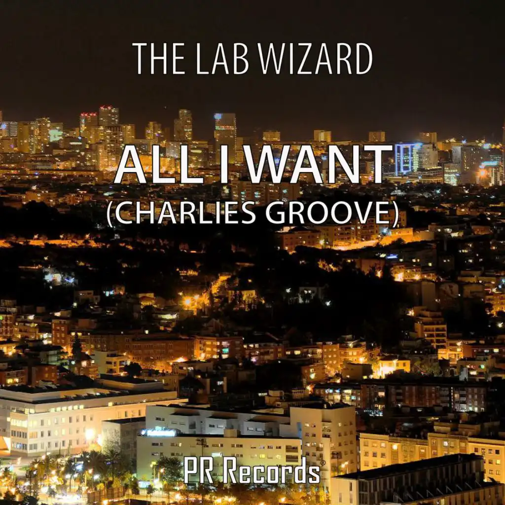 All I Want (Charlies Groove) (Buzz Junkies Radio Edit)