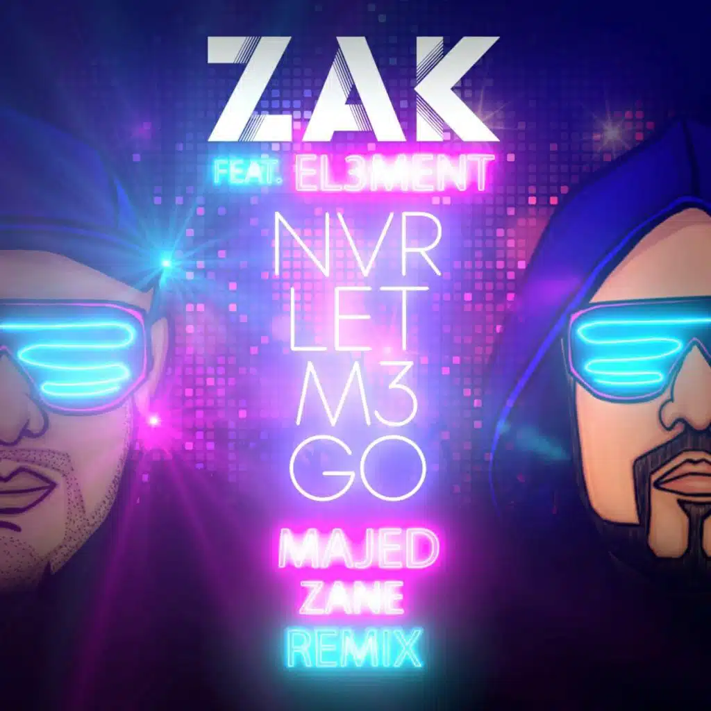Nvr Let M3 Go (Majed Zane Remix) [feat. El3ment]