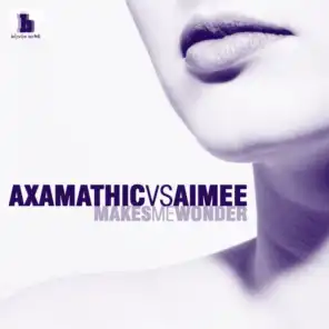 Makes Me Wonder (Axamathic Radio Remix) [feat. Aimee]