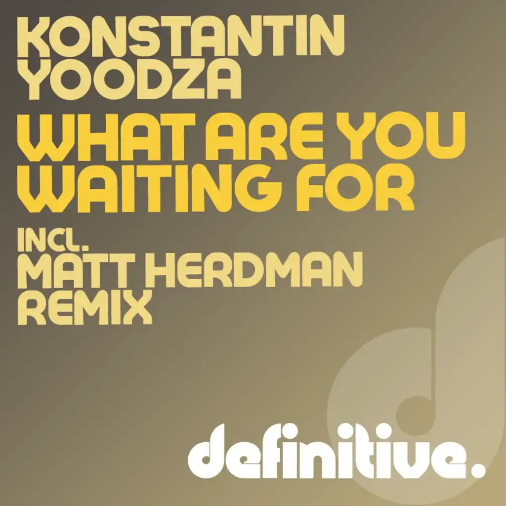 What Are You Waiting For? (Matt Herdman Remix)