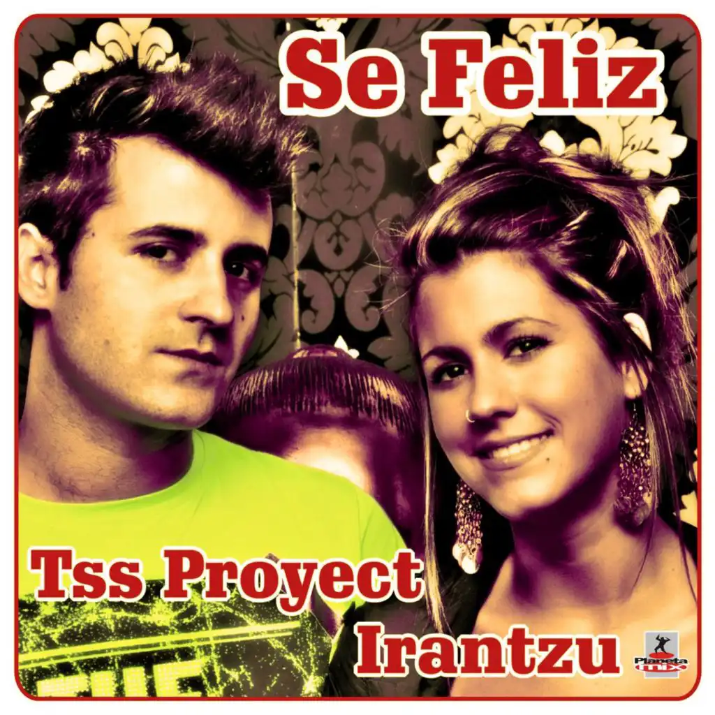 Se Feliz (Radio Edit) [feat. Irantzu & Tss Proyect]