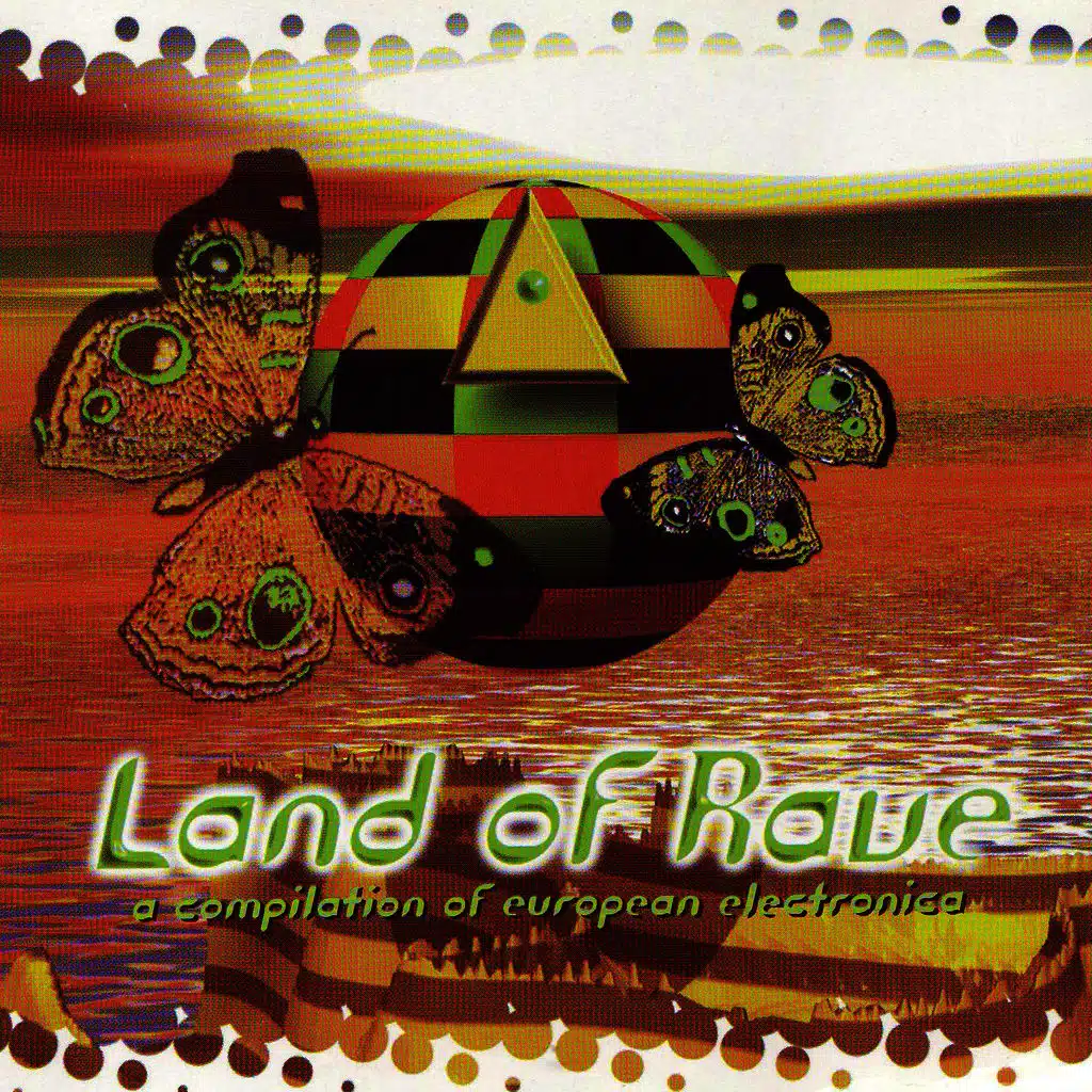 Land Of Rave - A Compilation Of European Electronica