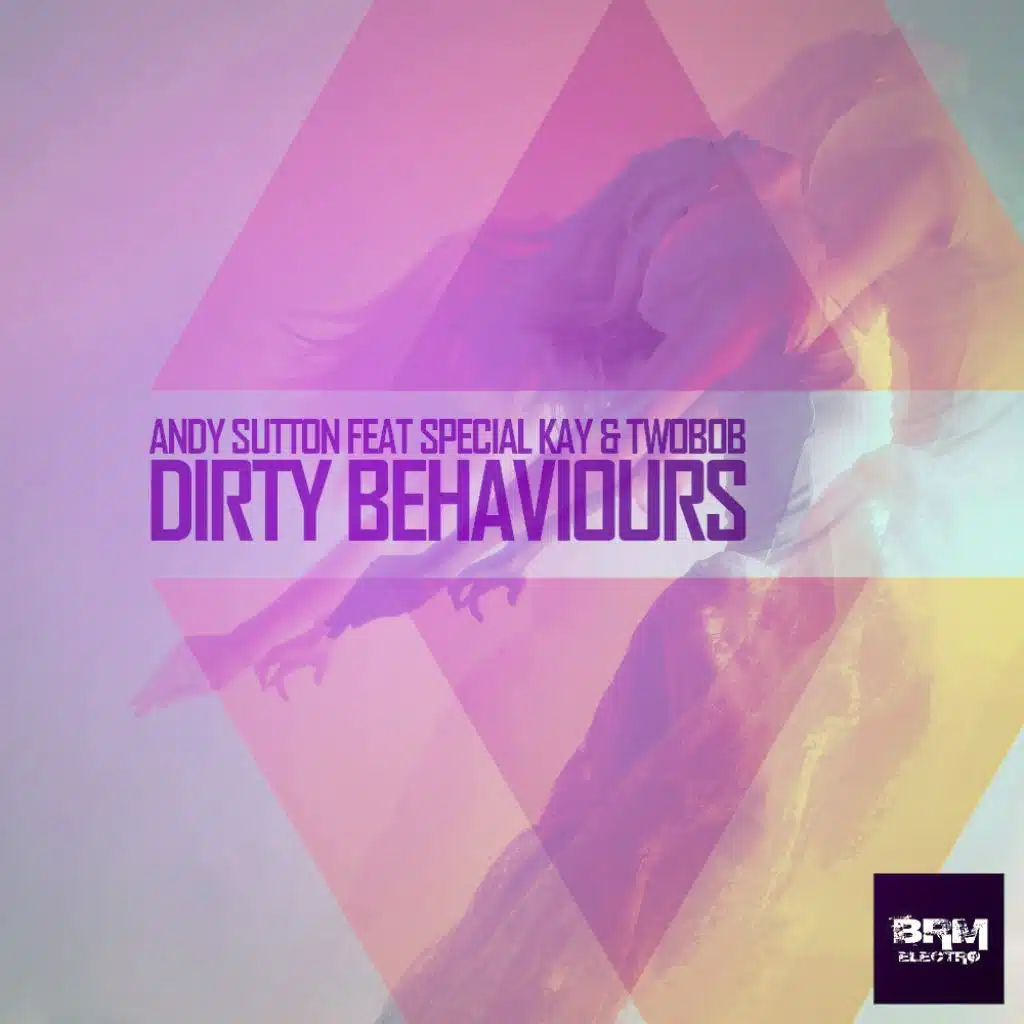 Dirty Behaviours (feat. Special Kay & TwoBob)