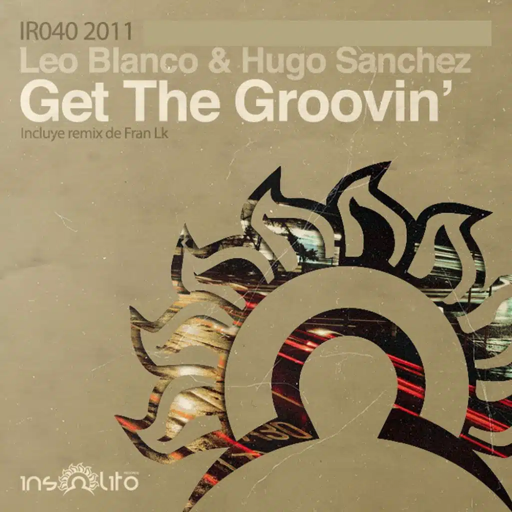 Get The Groovin' (feat. Leo Blanco & Hugo Sanchez)