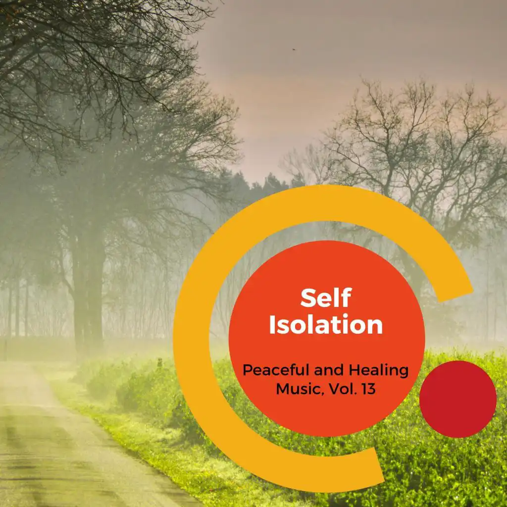 Self Isolation - Peaceful And Healing Music, Vol. 13