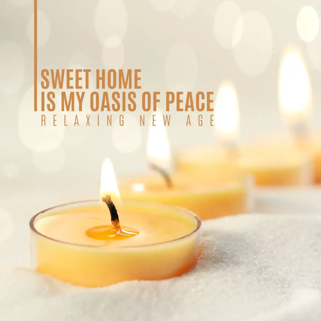 Sweet Home is My Oasis of Peace – Relaxing New Age