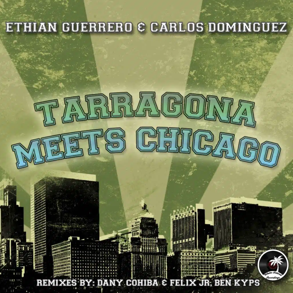 Tarragona Meets Chicago (Dany Cohiba, Felix Jr. Remix)