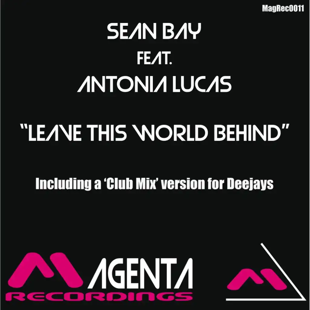 Leave This World Behind (Club Mix) [feat. Antonia Lucas & Sean Bay]