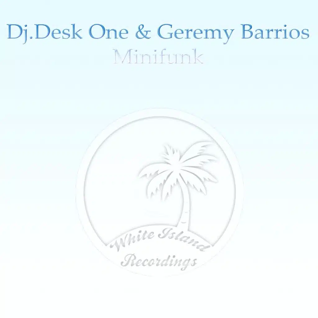 Minifunk (feat. Dj Desk One & Geremy Barrios)
