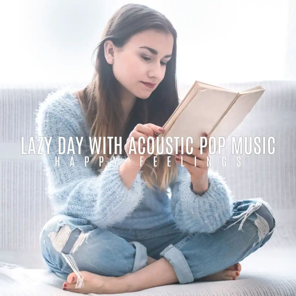 Lazy Day with Acoustic Pop Music – Happy Feelings