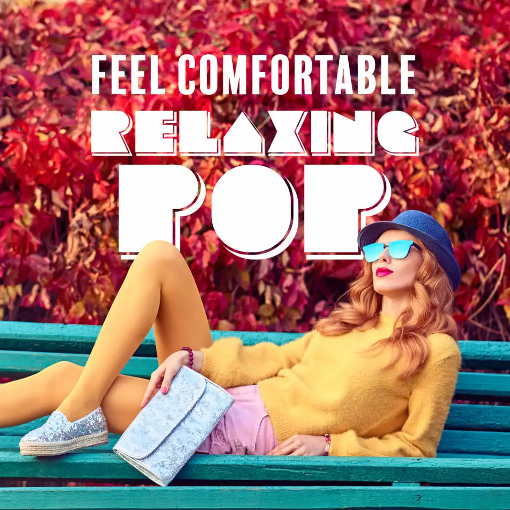 Feel Comfortable - Relaxing Pop
