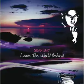 Leave This World Behind (Radio Edit) [feat. Antonia Lucas & Sean Bay]