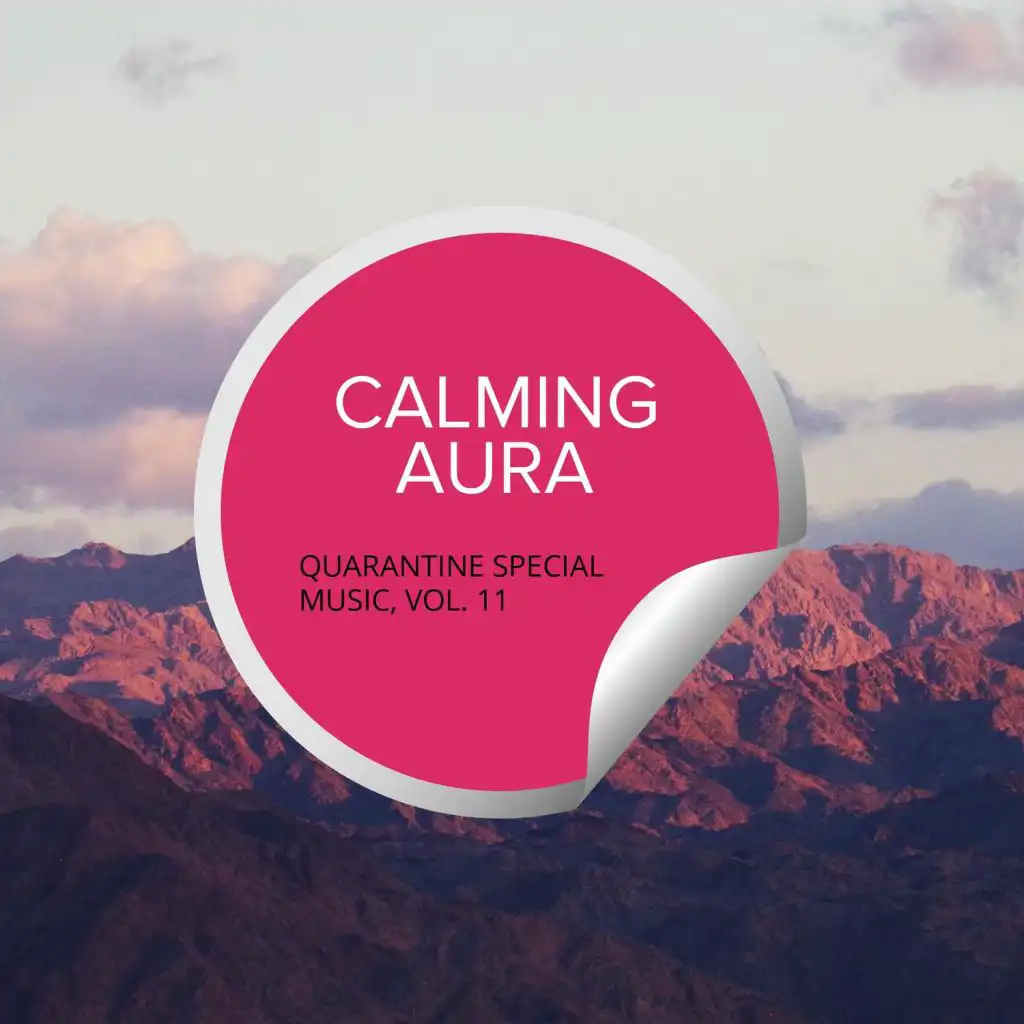 Calming Aura - Quarantine Special Music, Vol. 11